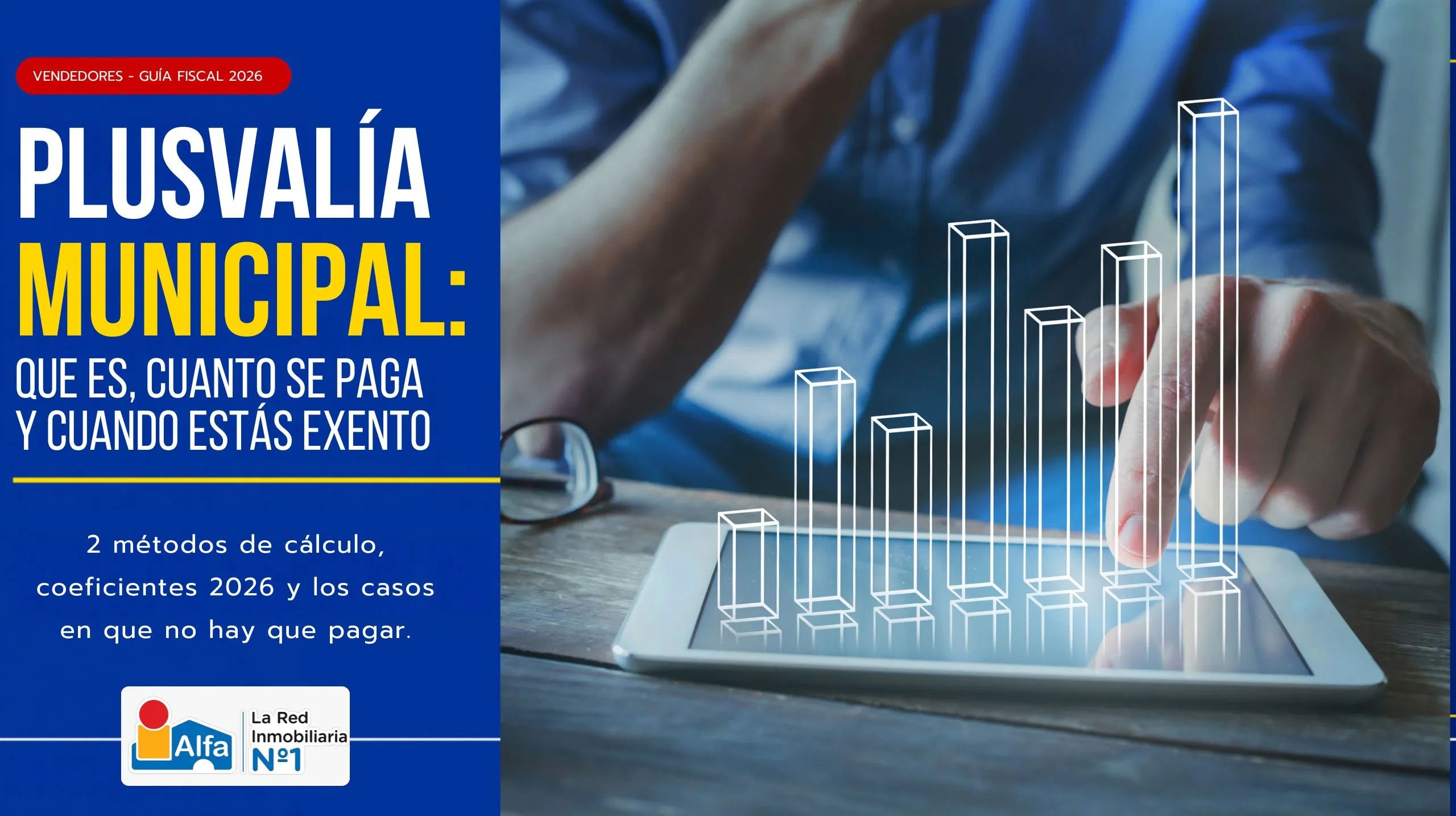 Guía de Alfa Inmobiliaria sobre la plusvalía municipal al vender una vivienda en España en 2026: tipo impositivo máximo del 30%, 2 métodos de cálculo desde 2021 y 0 euros a pagar si vendes por menos de lo que compraste